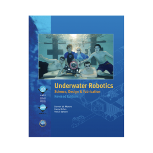 Underwater Robotics: Science, Design & Manufacturing